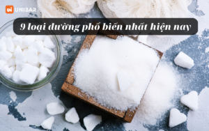 9 loại đường phổ biến nhất hiện nay