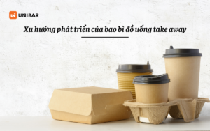 Xu hướng phát triển của bao bì đồ uống take away
