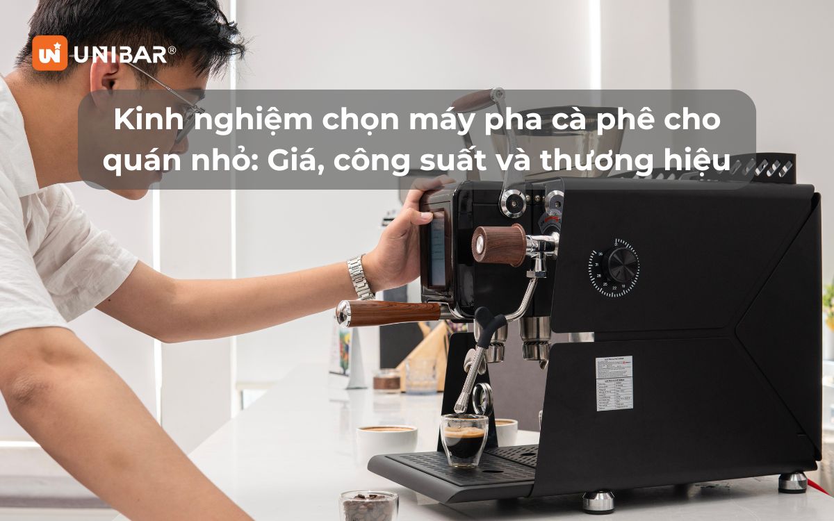 Kinh nghiệm chọn máy pha cà phê cho quán nhỏ_ Giá, công suất và thương hiệu