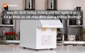 Máy đo định lượng đường sữa hai ngăn là gì_ Có gì khác so với máy định lượng thông thường