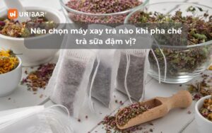 Nên chọn máy xay trà nào khi pha chế trà sữa đậm vị