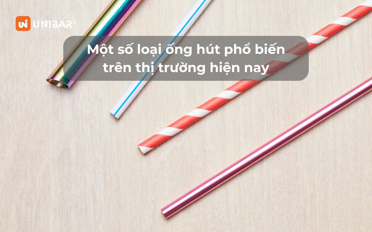 Một số loại ống hút phổ biến trên thị trường hiện nay