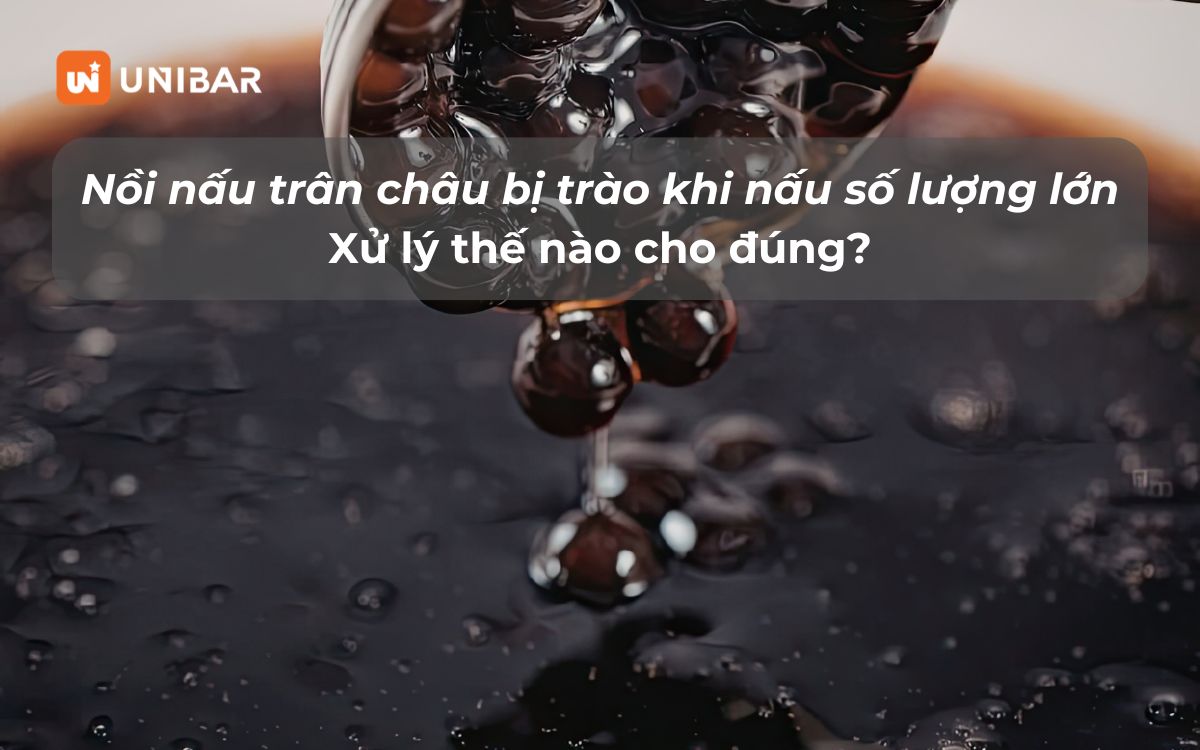 Nồi nấu trân châu bị trào khi nấu số lượng lớn – Xử lý thế nào cho đúng
