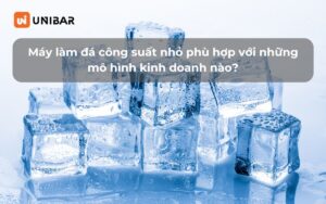 Máy làm đá công suất nhỏ phù hợp với những mô hình kinh doanh nào