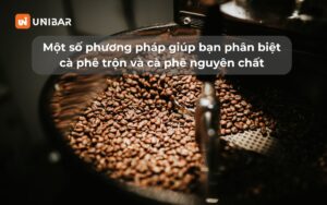 Một số phương pháp giúp bạn phân biệt cà phê trộn và cà phê nguyên chất