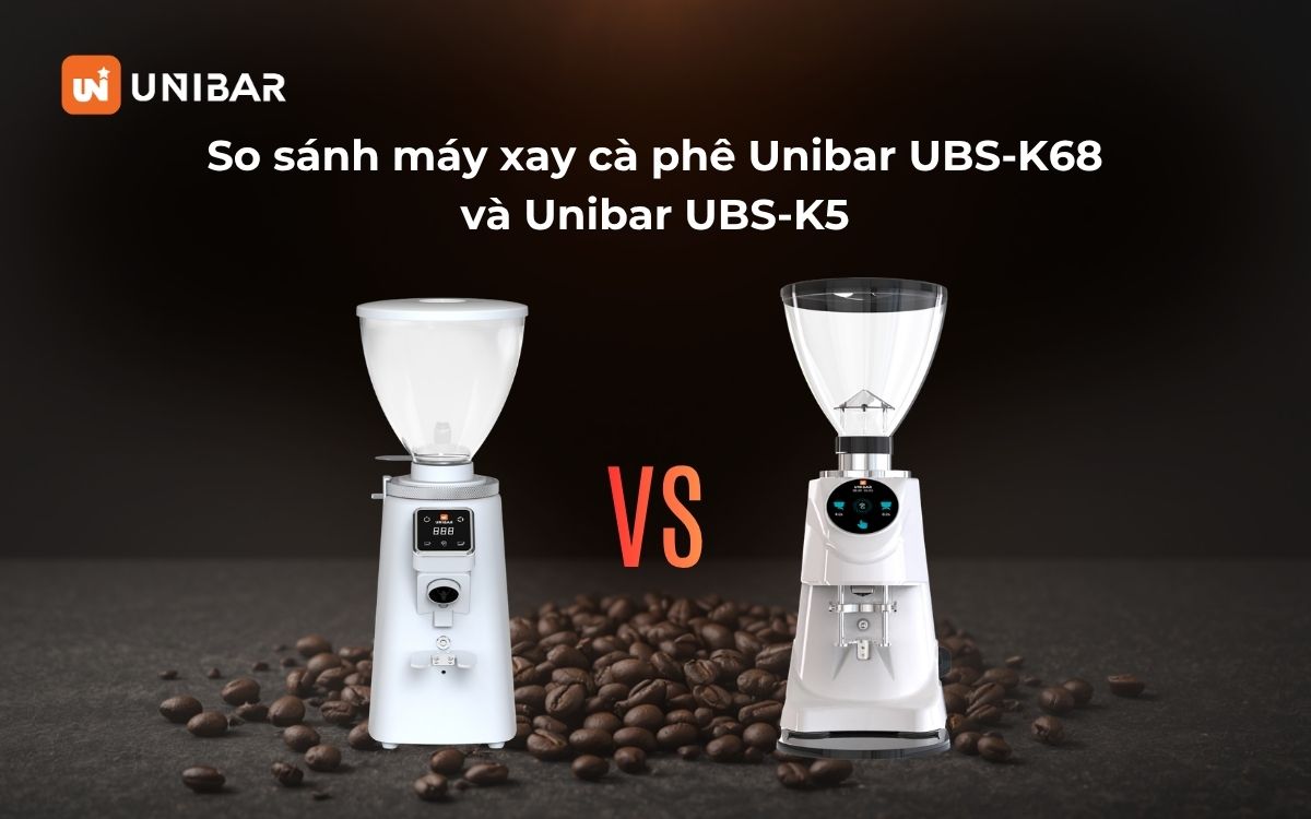 So sánh máy xay cà phê Unibar UBS-K68 và Unibar UBS-K5