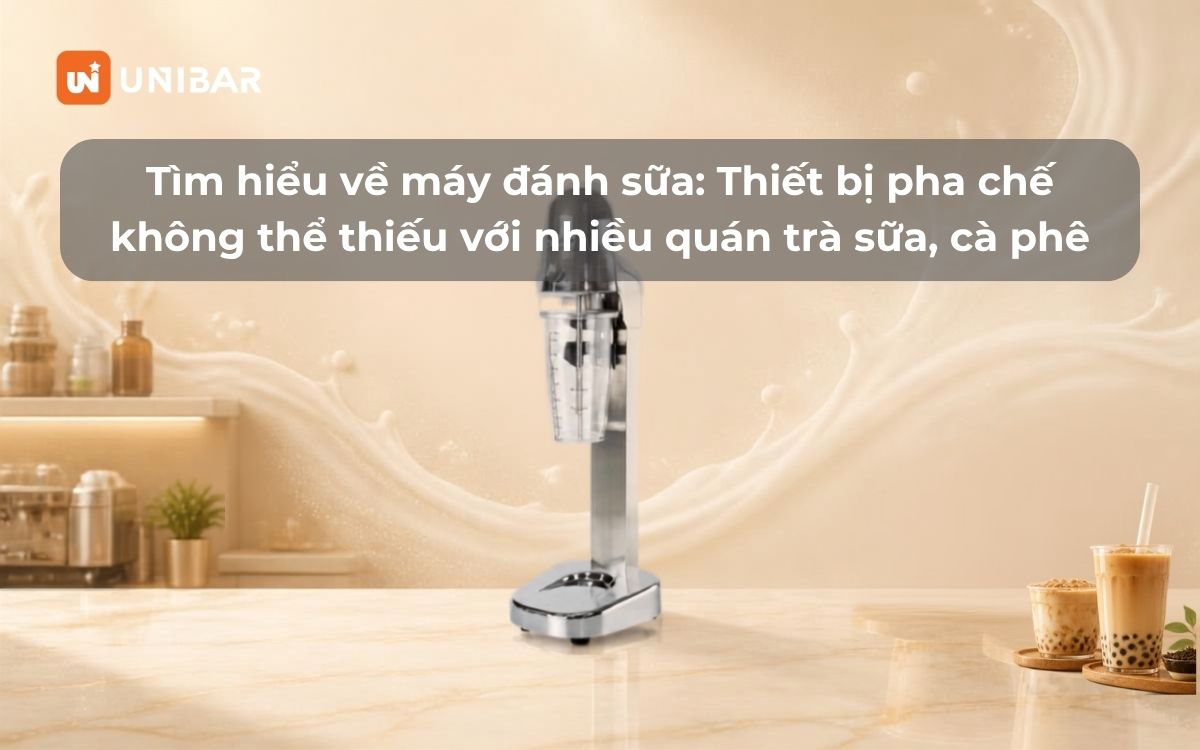 Tìm hiểu về máy đánh sữa - thiết bị pha chế không thể thiếu với nhiều quán trà sữa, cà phê